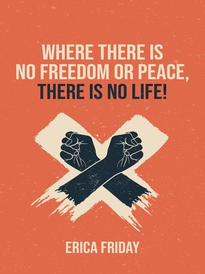 cover image of Where There Is No Freedom or Peace, There Is No Life